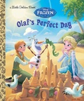 Cover: Olaf's Perfect Day (Disney Frozen) - Golden Books Publishing Company, Inc.