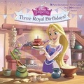 Cover: Three Royal Birthdays! (Disney Princess) - Random House Disney