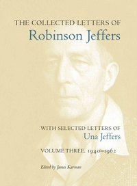Enlarge image Cover: The Collected Letters of Robinson Jeffers, with Selected Letters of Una Jeffers - Stanford University Press