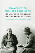 Cover: Travels with Frances Densmore - University of Nebraska Press