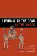 Cover: Living with the Dead in the Andes - University of Arizona Press
