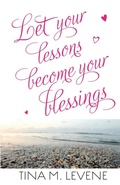 Cover: Let Your Lessons Become Your Blessings - Tina Talks Truth