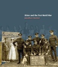Cover: Ulster and the First World War - Northern Ireland War Memorial