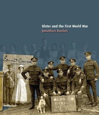 Enlarge image Cover: Ulster and the First World War - Northern Ireland War Memorial