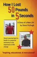Cover: How I Lost 50 Pounds in 5 Seconds - Touch Publishing Services