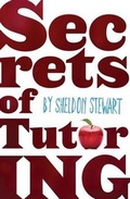 Cover: Secrets of Tutoring - Sheldon Stewart