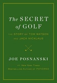 Abbildung von: The Secret of Golf: The Story of Tom Watson and Jack Nicklaus - Simon & Schuster