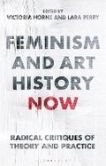 Cover: Feminism and Art History Now - I.B. Tauris