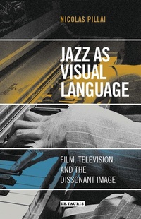 Enlarge image Cover: Jazz as Visual Language - I.B. Tauris