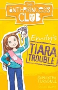 Cover: Emily's Tiara Trouble: The Anti-Princess Club 1 - A&U Children