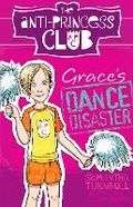 Cover: Grace's Dance Disaster: The Anti-Princess Club 3 - A&U Children
