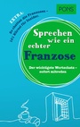 Cover: Sprechen wie ein echter Franzose - PONS Langenscheidt