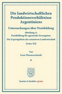 Abbildung von: Die landwirtschaftlichen Produktionsverhältnisse Argentiniens. - Duncker & Humblot