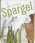 Cover: Spargel - Mit frischen neuen Rezepten - Fackeltr&auml;ger Verlag