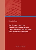 Cover: Die Besteuerung von Investitionsalternativen in US-Grundbesitz aus der Sicht eines deutschen Anlegers - Kovac, Dr. Verlag