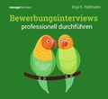 Cover: Bewerbungsinterviews professionell durchf&uuml;hren (Trainingskonzept) - managerSeminare Verlags GmbH
