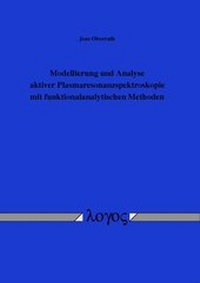 Abbildung von: Modellierung und Analyse aktiver Plasmaresonanzspektroskopie mit funktionalanalytischen Methoden - Logos Berlin