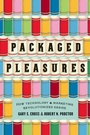 Cover: Packaged Pleasures - University of Chicago Press