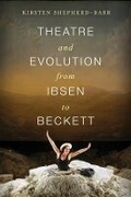 Cover: Theatre and Evolution from Ibsen to Beckett - Columbia University Press