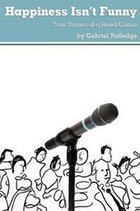 Enlarge image Cover: Happiness Isn't Funny - Gabriel Rutledge