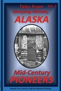 Cover: Tales from Sleeping Moose, Alaska Vol.1 - Echo Hill Arts Book