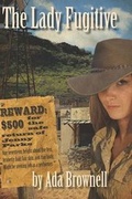 Cover: The Lady Fugitive - Elk Lake Publishing Inc