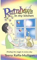 Cover: Rainbows in my Kitchen - Teena Raffa-Mulligan