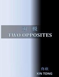 Cover: Two Opposites - Xin Tong