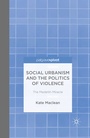 Bild: Social Urbanism and the Politics of Violence - Palgrave Pivot