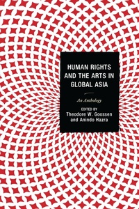 Enlarge image Cover: Human Rights and the Arts in Global Asia - Lexington Books