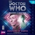 Cover: Doctor Who: Hunters from Earth (Destiny of the Doctor 1) - BBC Physical Audio
