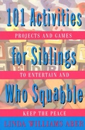 Cover: 101 Activities For Siblings Who Squabble - St. Martin's Griffin