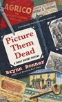 Cover: Picture Them Dead, 3 - Atria Books