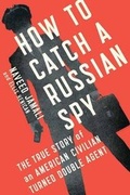 Cover: How to Catch a Russian Spy - Scribner Book Company