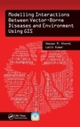 Cover: Modelling Interactions Between Vector-Borne Diseases and Environment Using GIS - CRC Press