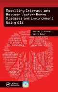 Cover: Modelling Interactions Between Vector-Borne Diseases and Environment Using GIS - CRC Press