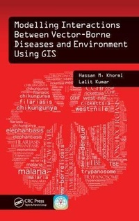 Enlarge image Cover: Modelling Interactions Between Vector-Borne Diseases and Environment Using GIS - CRC Press