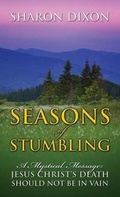Cover: Seasons of Stumbling - A Mystical Message - Outskirts Press