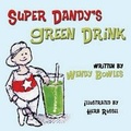 Cover: Super Dandy's Green Drink - Outskirts Press