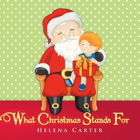 Enlarge image Cover: What Christmas Stands For - Trafford Publishing