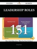 Cover: Leadership Roles 151 Success Secrets - 151 Most Asked Questions on Leadership Roles - What You Need to Know - Emereo Publishing