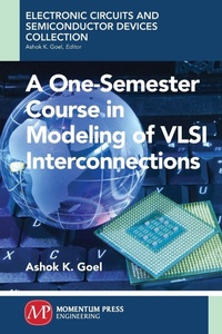 Enlarge image Cover: A One-Semester Course in Modeling of VSLI Interconnections - Momentum Press