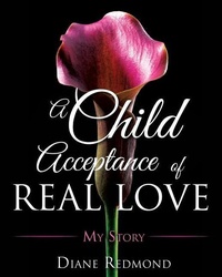 Abbildung von: A Child Acceptance of Real Love - Xulon Press