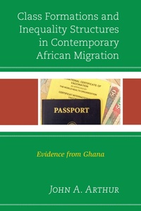 Enlarge image Cover: Class Formations and Inequality Structures in Contemporary African Migration - Lexington Books