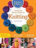 Cover: Creative Kids Complete Photo Guide to Knitting - Creative Publishing International, US