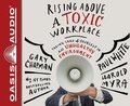 Cover: Rising Above a Toxic Workplace - Oasis Audio