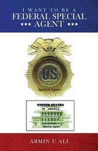 Abbildung von: I Want to Be a Federal Special Agent - Page Publishing, Inc.