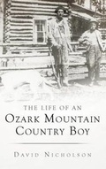 Cover: The Life of an Ozark Mountain Country Boy - Tate Publishing & Enterprises