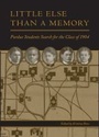 Cover: Little Else Than a Memory - Purdue Scholarly Publishing Services