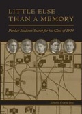 Cover: Little Else Than a Memory - Purdue Scholarly Publishing Services